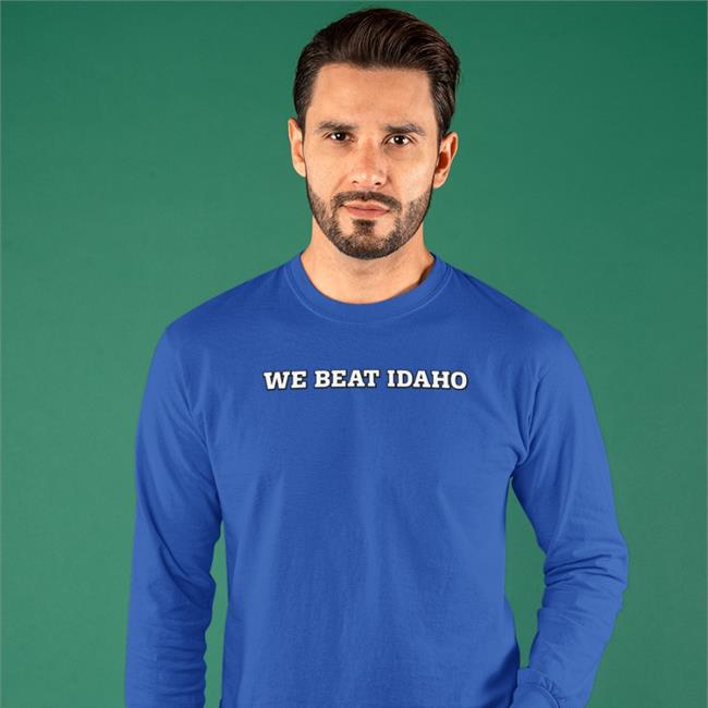 We Beat Idaho T Shirt