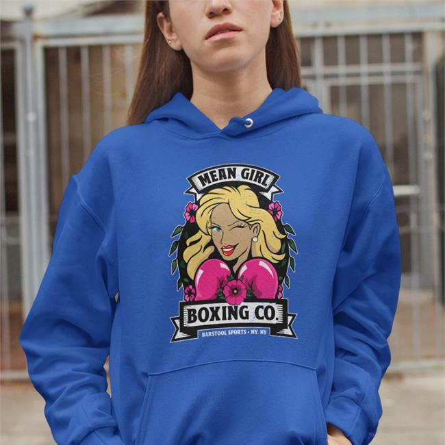 Meangirlpod Mean Girl Boxing Hoodie Barstool Sports Mean Girl
