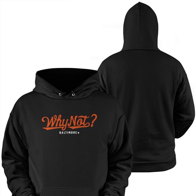 BreakingT Why Not Baltimore T Shirt Orioles