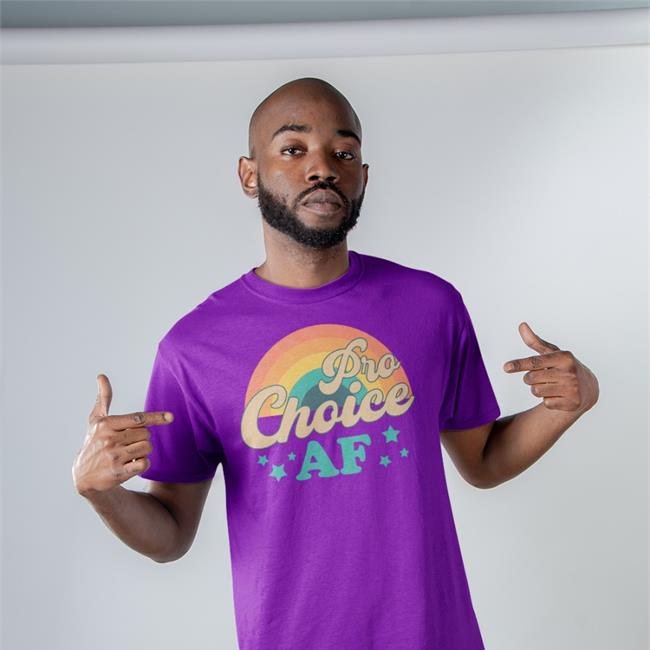 Pro Choice Af T-Shirt