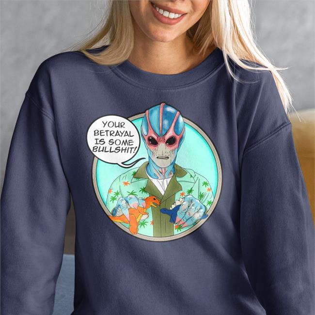 Your Betrayal Is Some Bullshit Tee Shirt