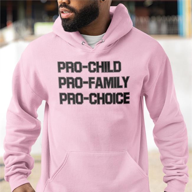 Pro-Child Pro-Family Pro-Choice T Shirt