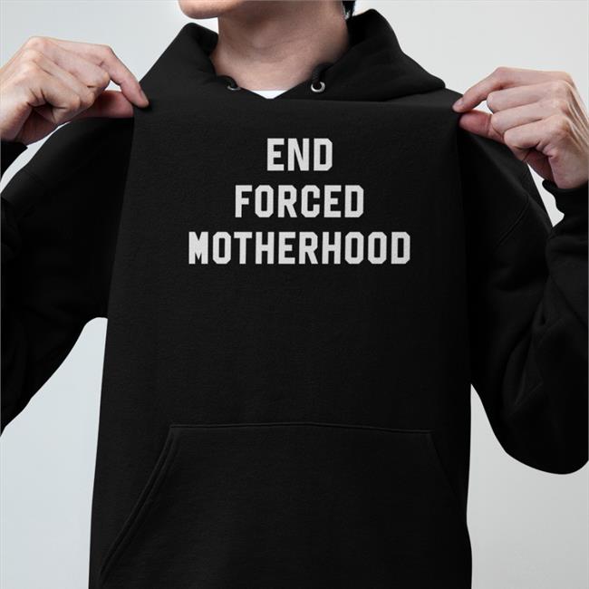 End Forced Motherhood Long Sleeve T Shirt