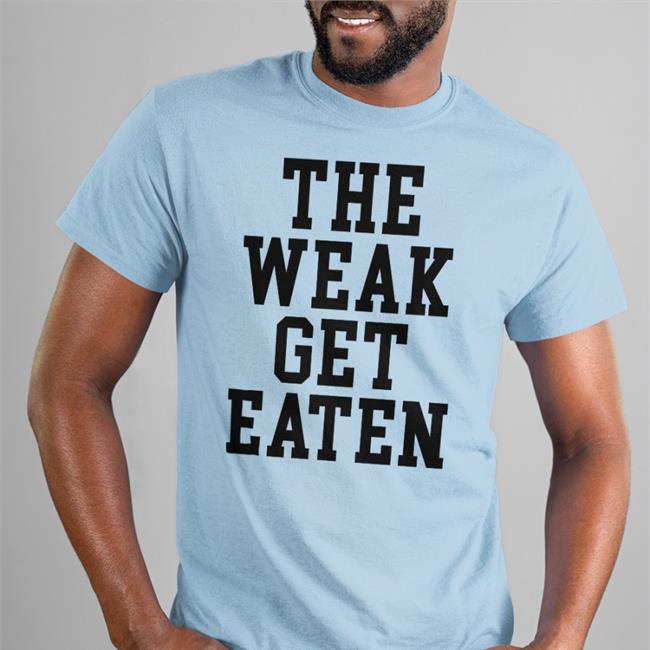 The Weak Get Eaten Shirts Blueeyed Sparkle Emy3417