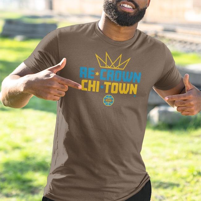 Breakingt Merch Re Crown Chi Town 2022 Tee Shirt