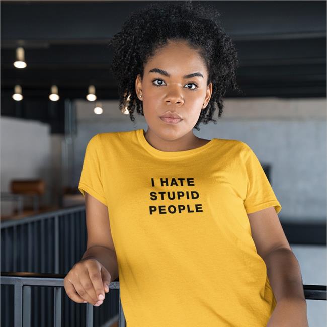 I Hate Stupid People Shirts Susu