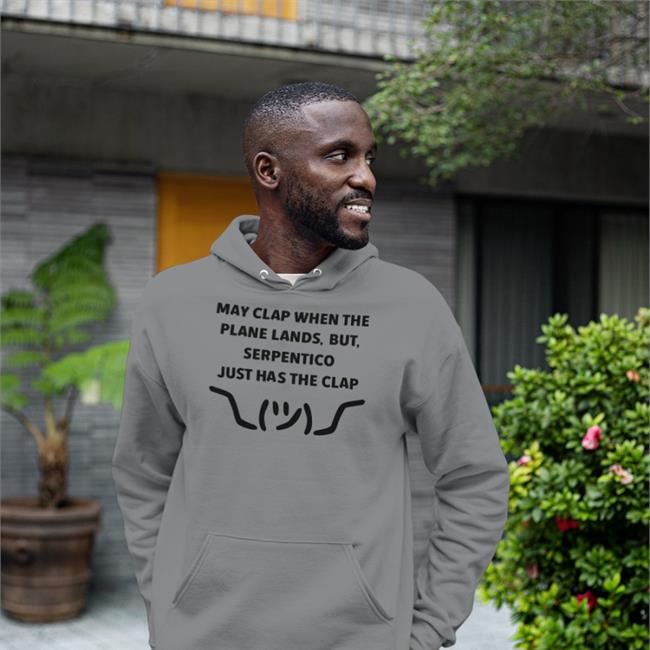 Nyla Nyla May Clap When The Plane Lands But Serpentico Just Has The Clap Long Sleeve T Shirt Snakeman King Serpentico