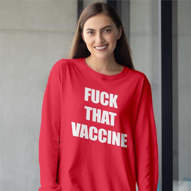 Fuck That Vaccine Shirt Maj Toure