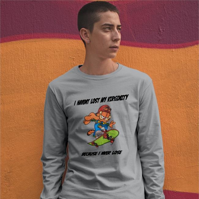 I Havent Lost My Virginity Because I Never Lose Shirt Shirts That Go Hard Garfield