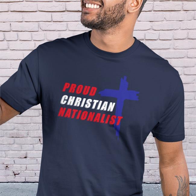 Proud Christian Nationalist Shirts