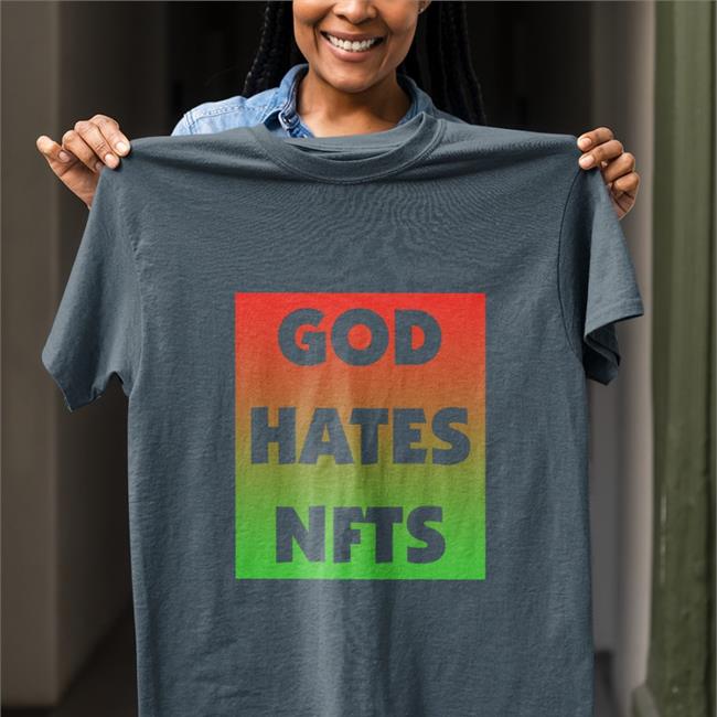 Sigmanation Merch God Hates NFTS Tee