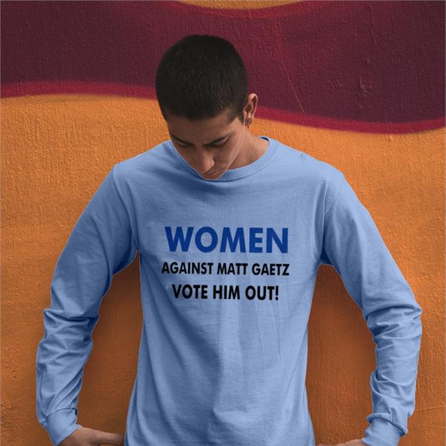 Women Against Matt Gaetz Vote Him Out Tee Sherry Wine MattGaetz GOP