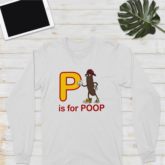 Shirts With Threatening Auras P Is For Poop Tee