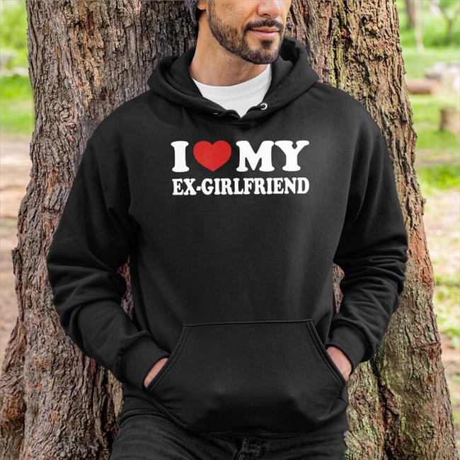 I Love My Ex-Girlfriend T Shirt