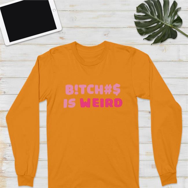 Bitches Is Weird T-Shirt Pmoney HeavyB