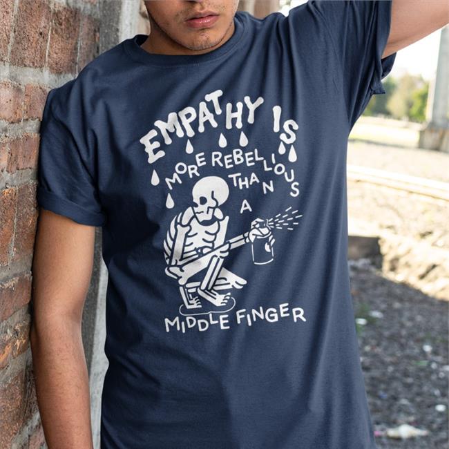 Empathy Is More Rebellious Than A Middle Finger Hoodie Wicked Clothes