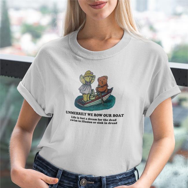 Unmerrily We Row Our Boat Shirt