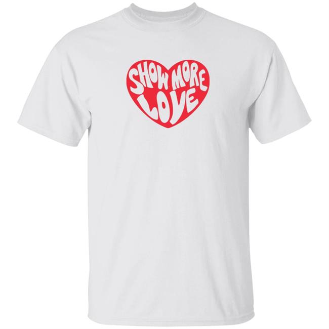 Sarah Dorothy Little Show More Love Shirt
