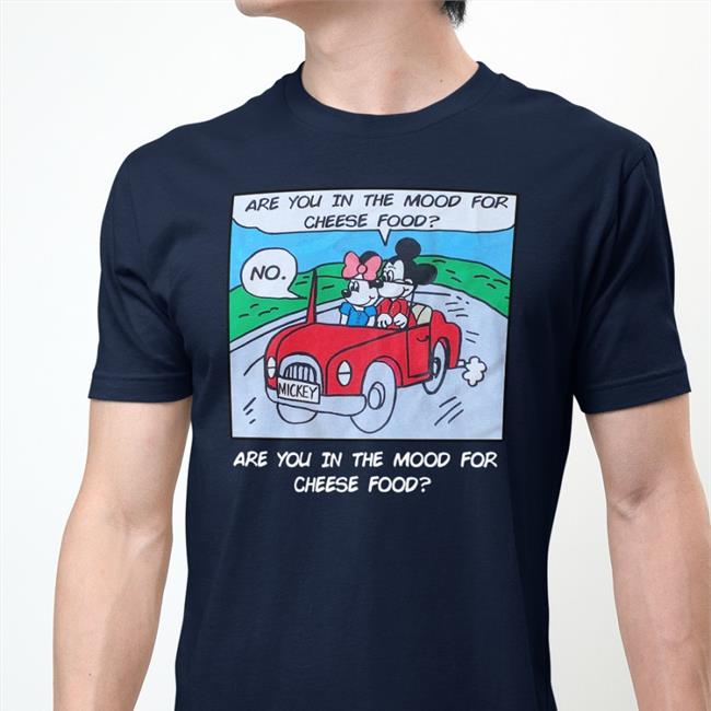 Poorly Translated Shirts Are You In The Mood For Cheese Food Shirt 2022
