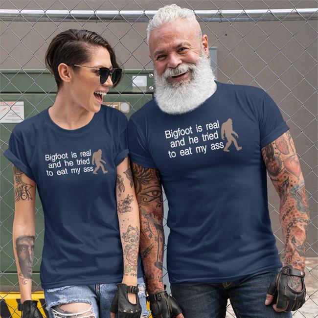Bigfoot Is Real And He Tried To Eat My Ass Long Sleeve T Shirt