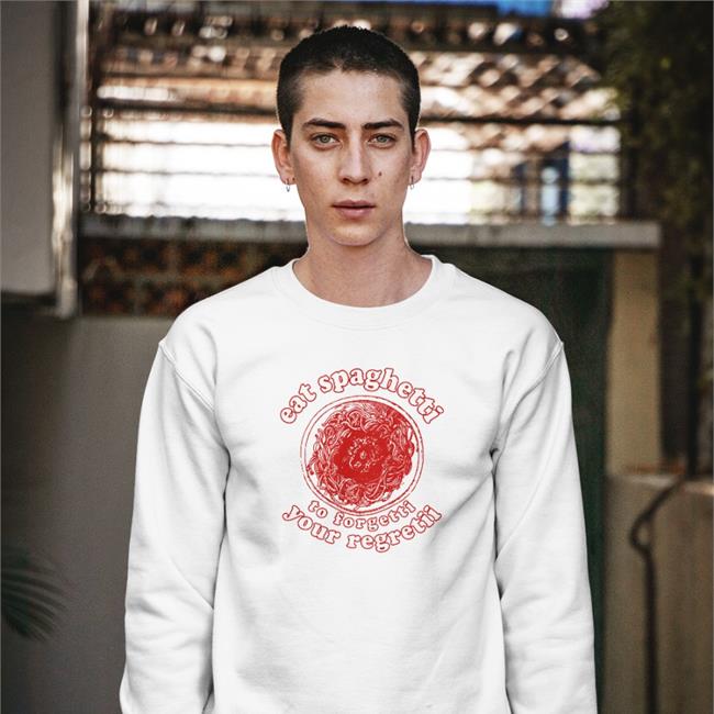 Eat Spaghetti To Forgetti Your Regretii Shirts