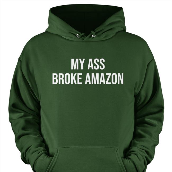 My Ass Broke Amazon Shirt Black