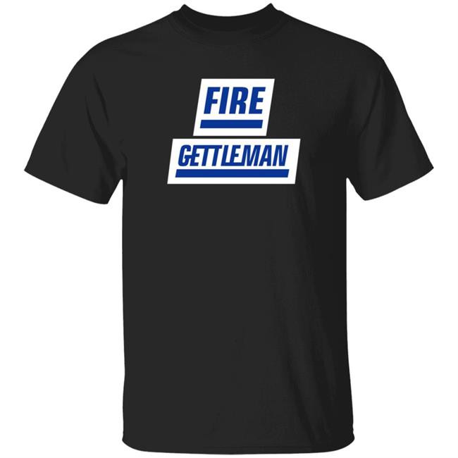 Fire Gettleman Shirt