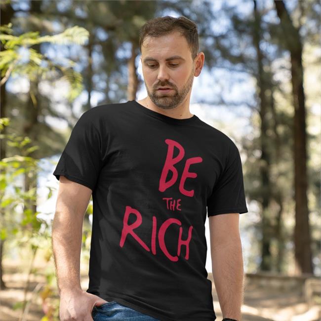 Be The Rich Shirt Chudsoftiktok