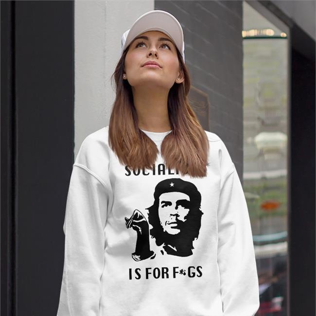 Socialism Is For Fags T Shirt