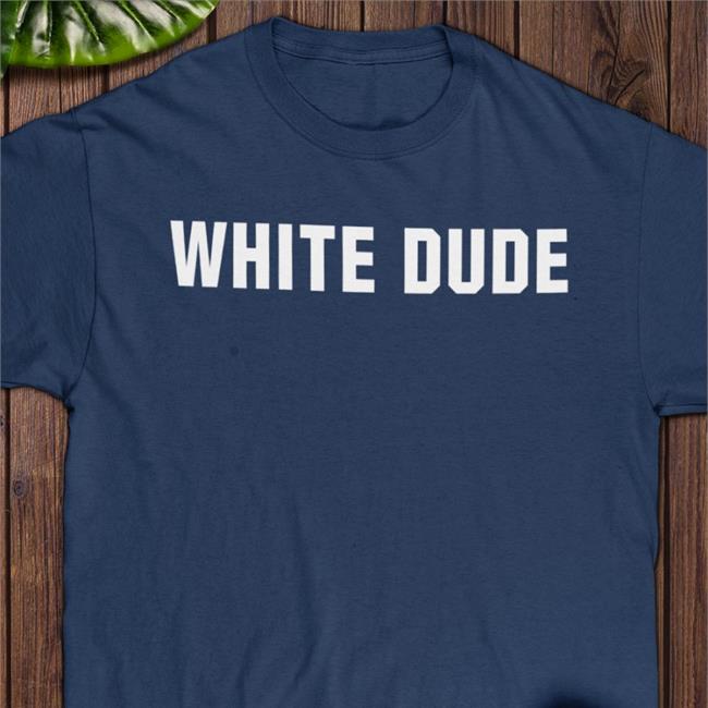 White Dude Tee