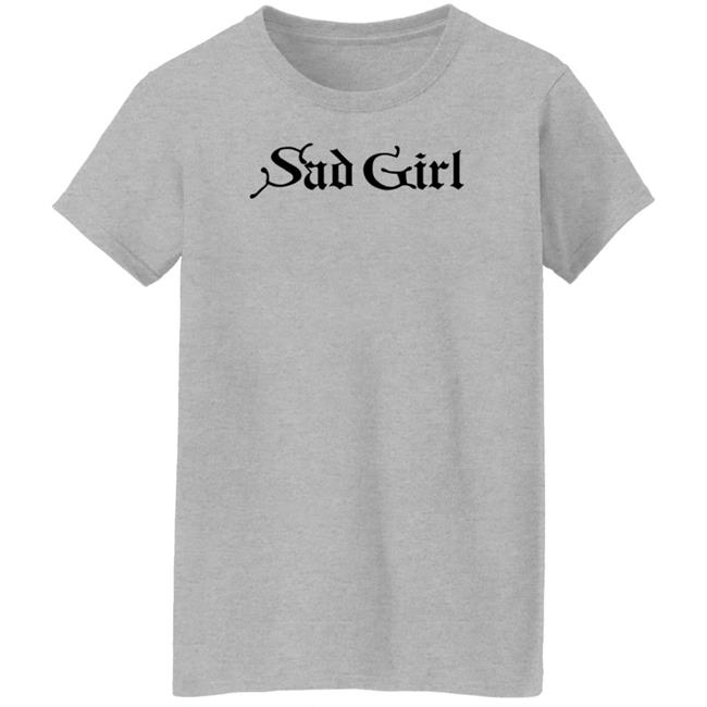 Sad Girl Shirt Sad Girl Shirt