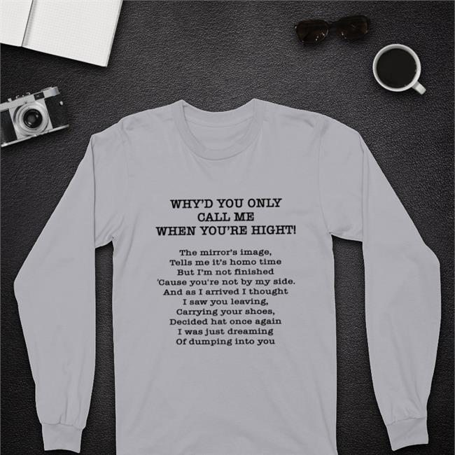 Why'd You Only Call Me When You're High Hoodie