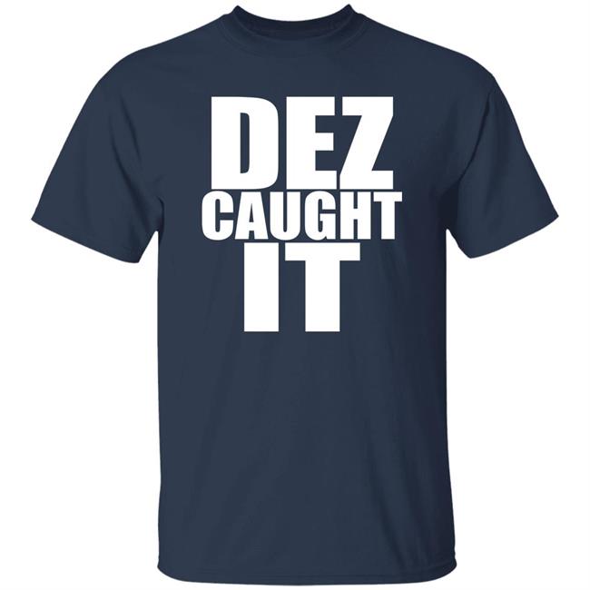 Dez Caught It Shirt Dez Bryant Steve 9 Bighorselegs