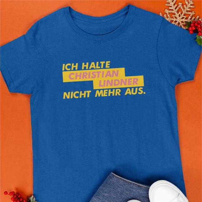 Ich Halte Christian Lindner Nicht Mehr Aus T Shirt Glckskind Store