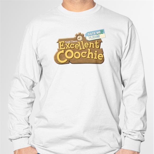 Yeah I Have Excellent Coochie T Shirt White