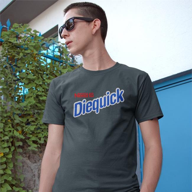 Shirts That Go Hard Need To Diequick Shirt 2022
