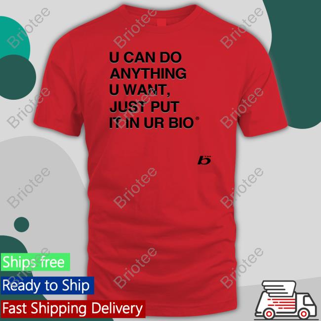 0xFoda U Can Do Anything U Want Just Put It In Ur Bio Tee Shirt Russdiemon
