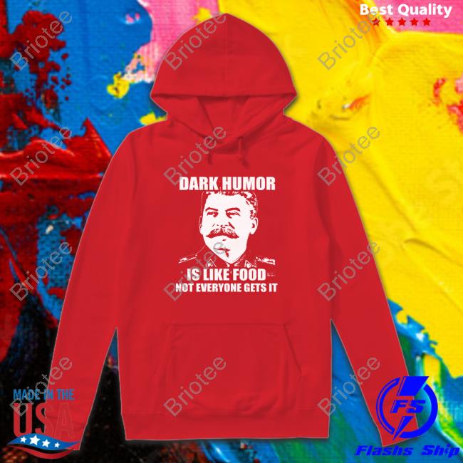 Dark Humor Is Like Food Tees Wil Da Beast 630