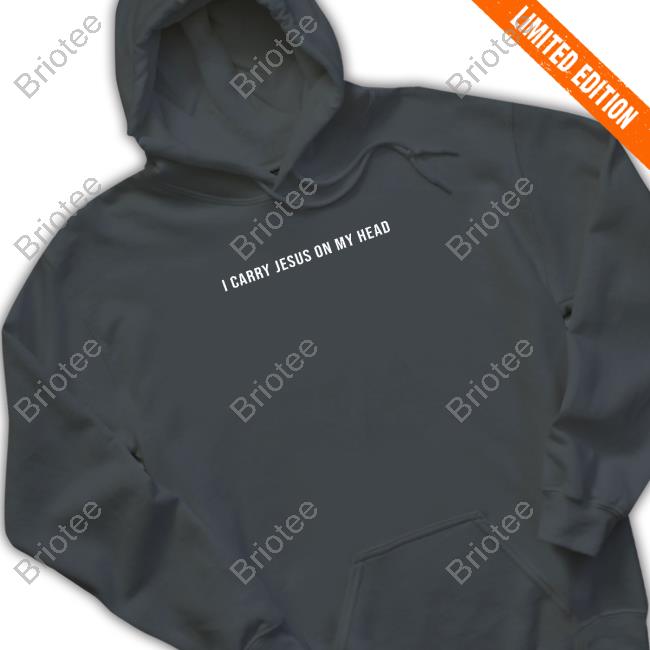 I Carry Jesus On My Head Hoodies Erica Iren
