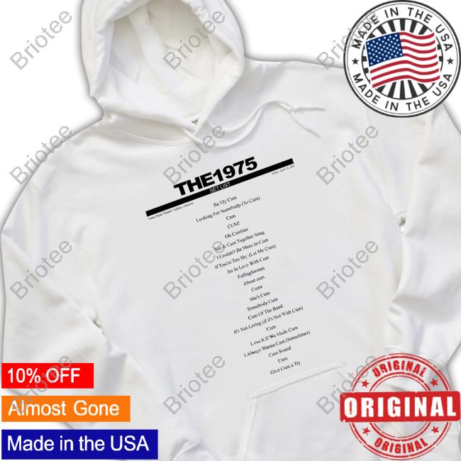 Official The 1975 Set List Be My Cum T Shirt