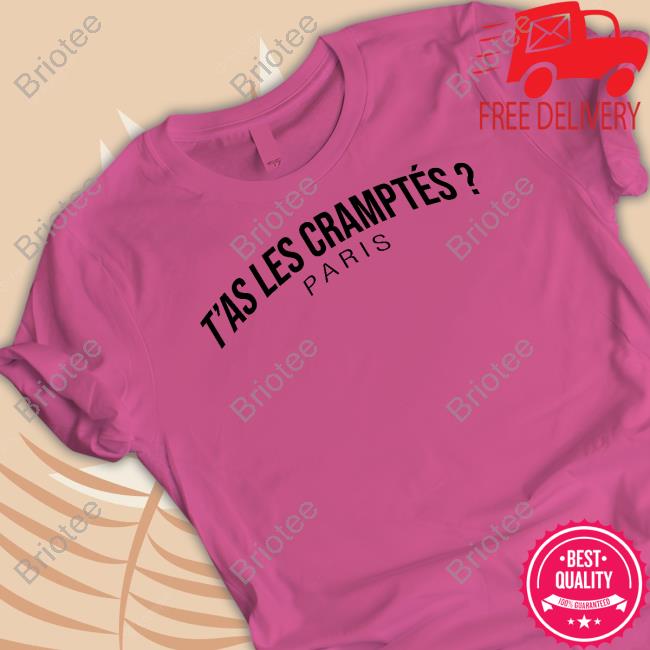 Official Illimited Shop T'as Les Cramptés Paris Shirt