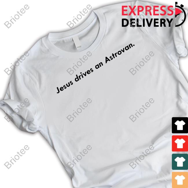 Jesus Drives An Astrovan T Shirts