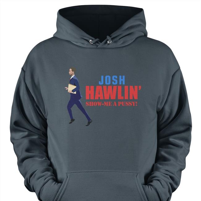 Josh Hawlin Show Me A Pussy Tee Shirt
