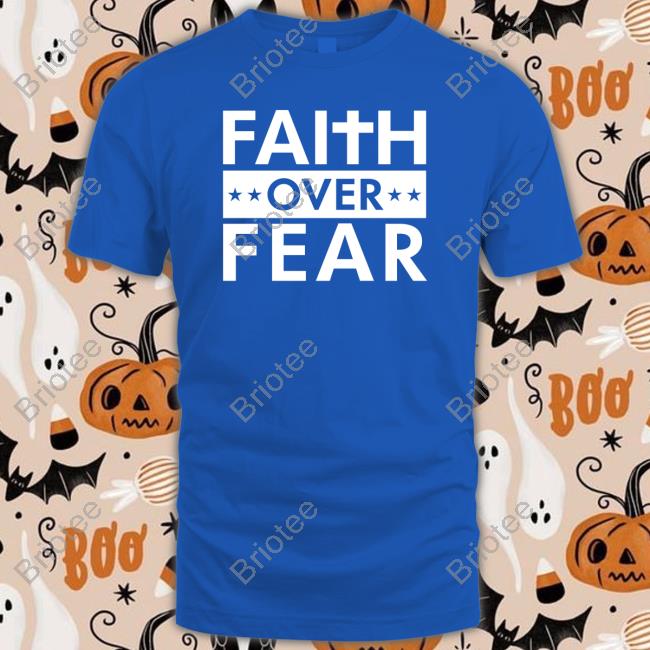 Faithn Freedoms Shop Official Faith Over Fear Shirt Real Matt Couch