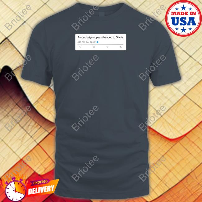 Arson Judge Appears Headed To Giants Tee Shirt Official Arson Judge Appears Headed To Giants Tee Shirt