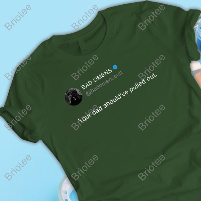 Bad Omens Your Dad Should've Pulled Out Hoodie
