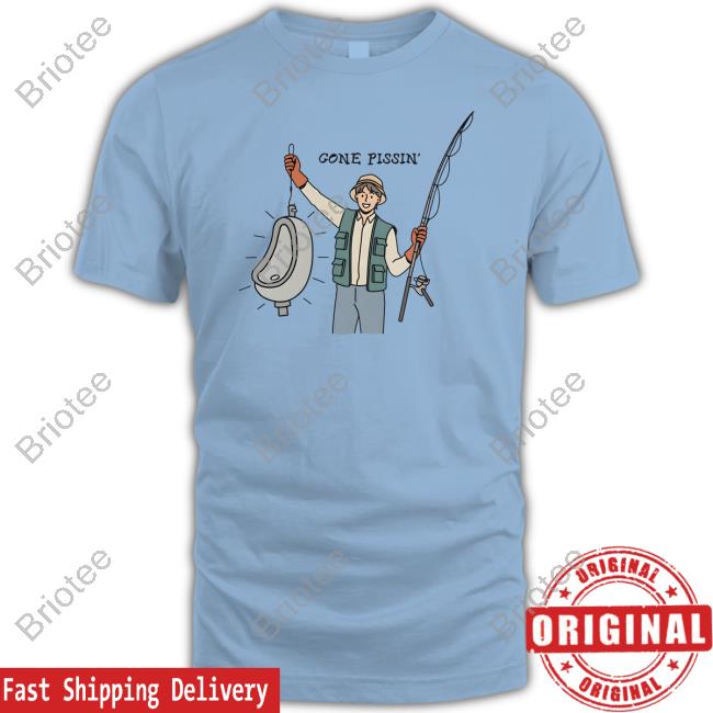 Official Gone Pissin Shirt