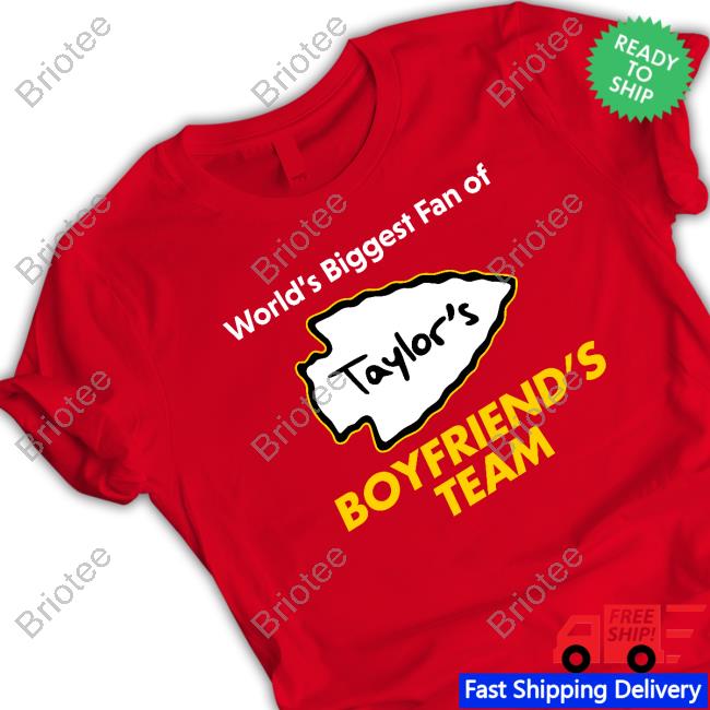 Kansas City Taylor's World's Biggest Fan Of Boyfriend's Team T-Shirt