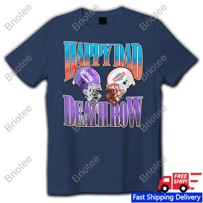 Official Happy Dad Merch Happy Dad X Death Row Football T Shirt