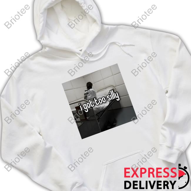 I Got T Silly Limited Edition Shirt New